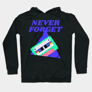 Never Forget Cassette Retro Vintage 60s 70s 80s 90s Hoodie